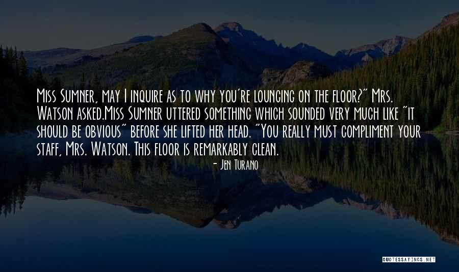 Turano Quotes By Jen Turano Turano Quotes By Jen Turano