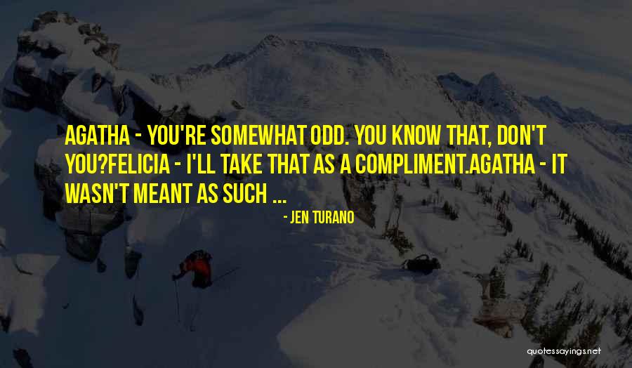 Turano Quotes By Jen Turano Turano Quotes By Jen Turano