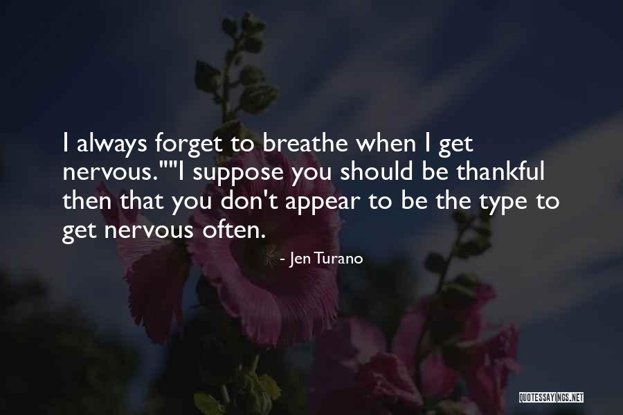 Turano Quotes By Jen Turano Turano Quotes By Jen Turano