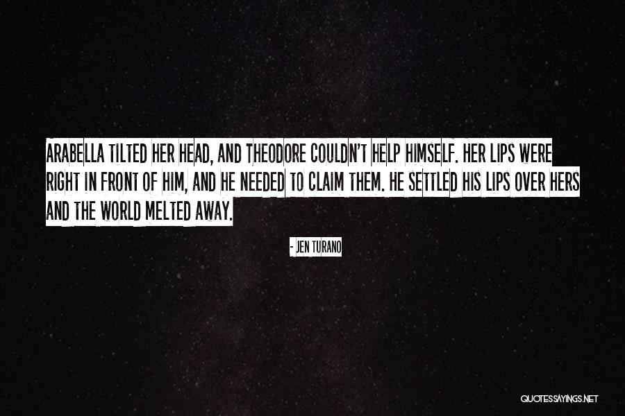 Turano Quotes By Jen Turano Turano Quotes By Jen Turano