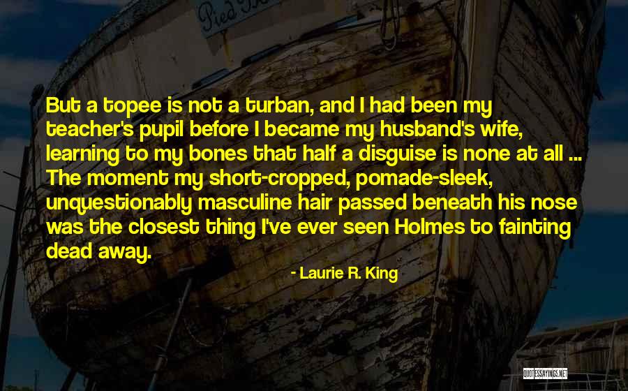 Turban Quotes By Laurie R. King Turban Quotes By Laurie R. King