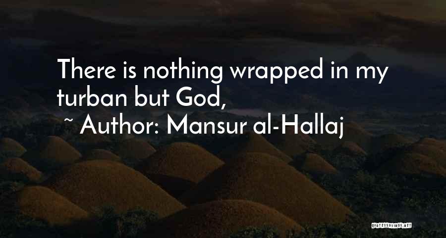 Turbans Quotes By Mansur Al-Hallaj