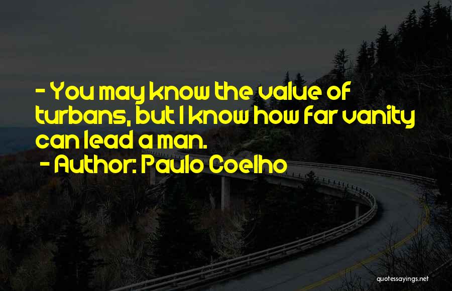 Turbans Quotes By Paulo Coelho