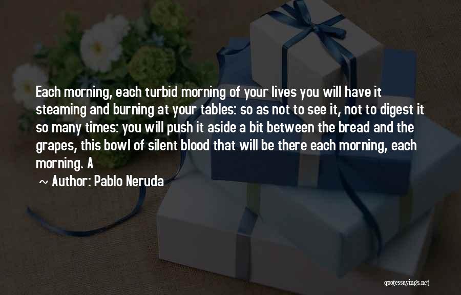 Turbid Quotes By Pablo Neruda