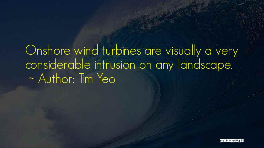 Turbines Quotes By Tim Yeo