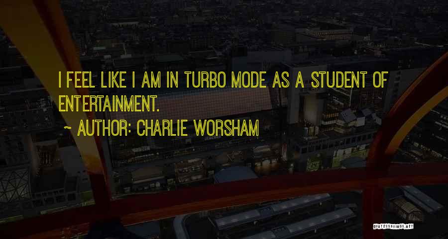 Turbo Quotes By Charlie Worsham