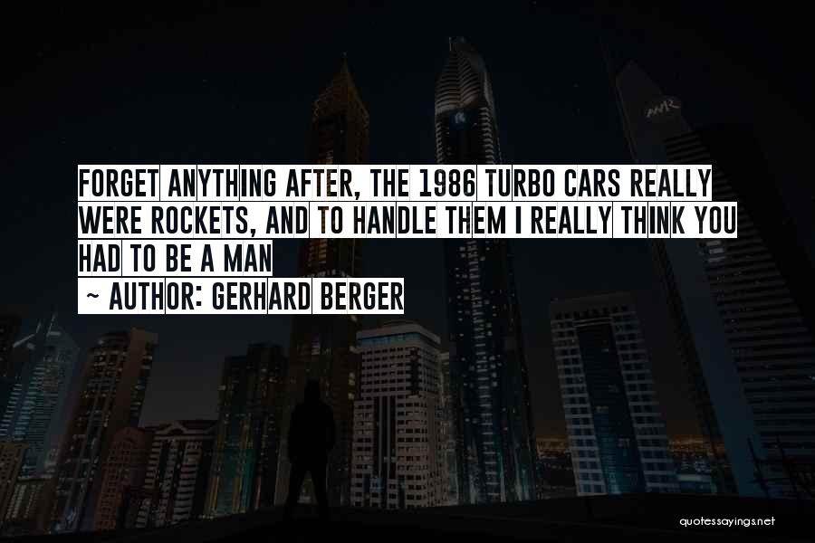 Turbo Quotes By Gerhard Berger