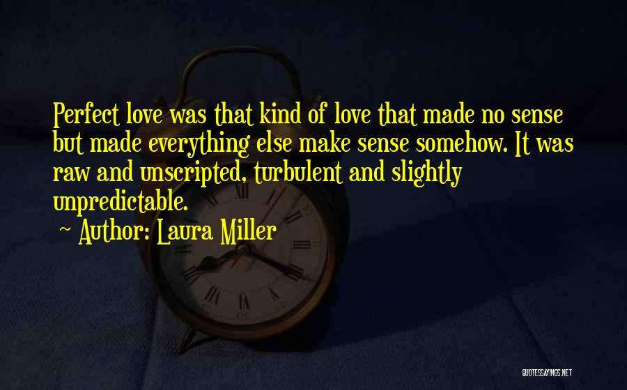 Turbulent Love Quotes By Laura Miller