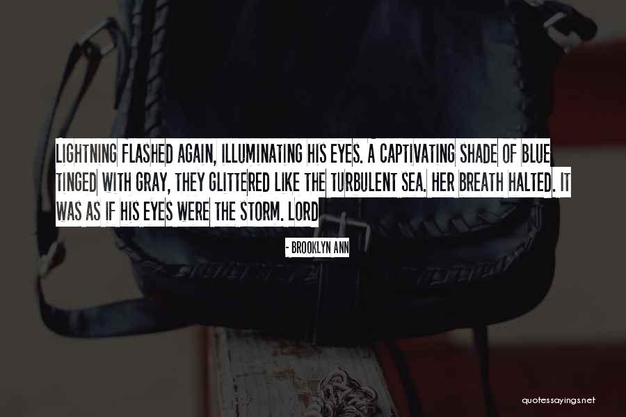 Turbulent Sea Quotes By Brooklyn Ann Turbulent Sea Quotes By Brooklyn Ann