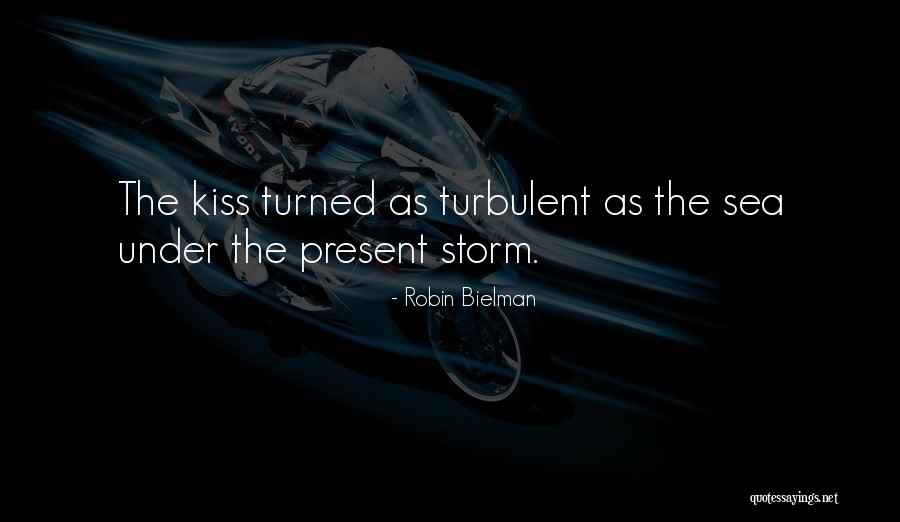 Turbulent Sea Quotes By Robin Bielman