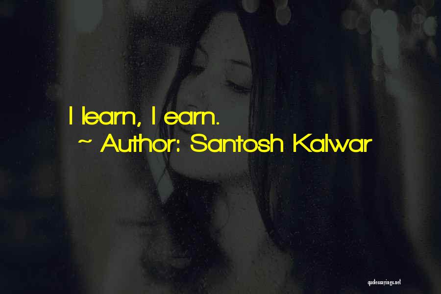 Turchetti Quotes By Santosh Kalwar