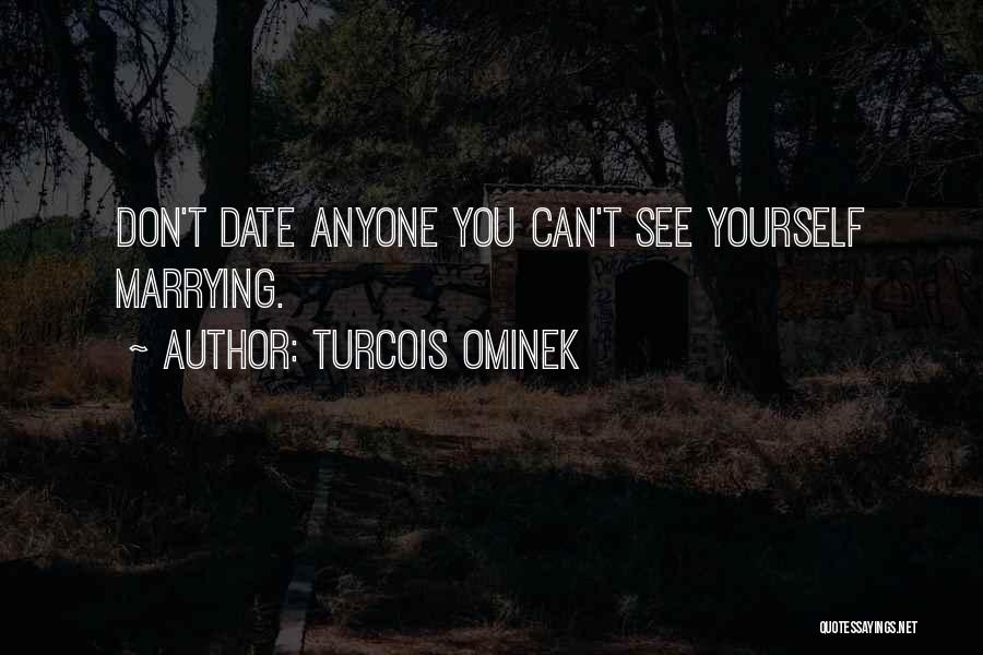 Turcois Ominek Quotes 1152800