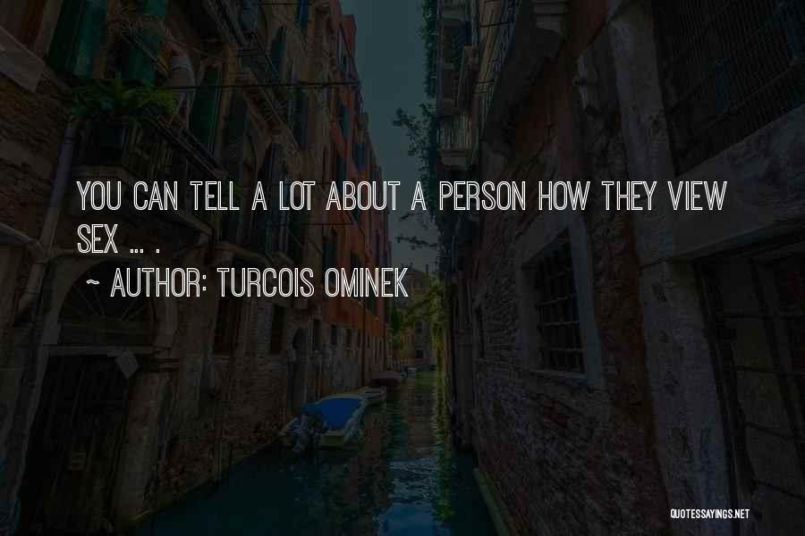 Turcois Ominek Quotes 2235976