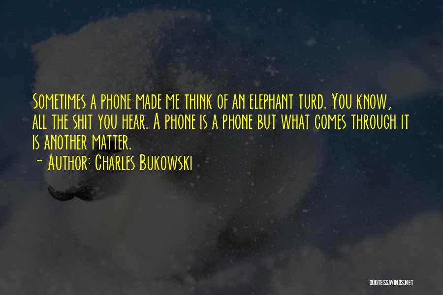 Turd Quotes By Charles Bukowski