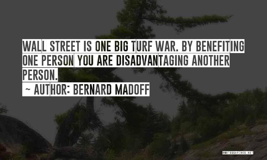 Turf War Quotes By Bernard Madoff