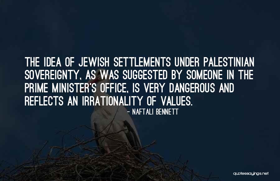 Turiello House Quotes By Naftali Bennett Turiello House Quotes By Naftali Bennett