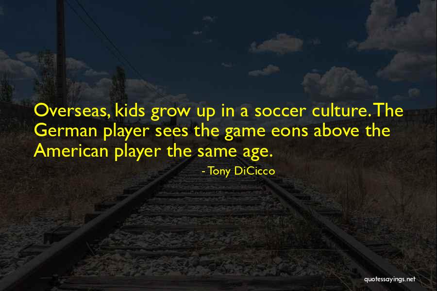 Turiello House Quotes By Tony DiCicco Turiello House Quotes By Tony DiCicco