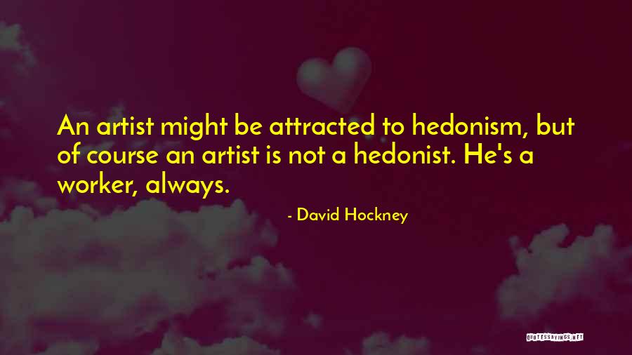 Turiu Gra Ia Quotes By David Hockney Turiu Gra Ia Quotes By David Hockney
