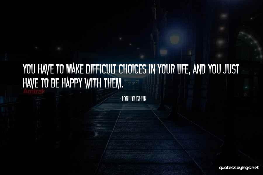Turjoman Quotes By Lori Loughlin Turjoman Quotes By Lori Loughlin