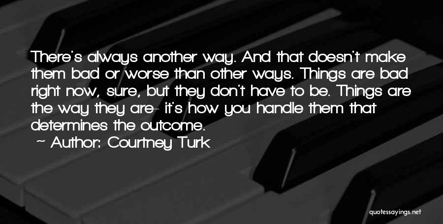 Turk Quotes By Courtney Turk