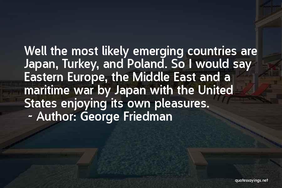 Turkey Country Quotes By George Friedman