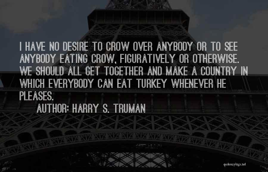 Turkey Country Quotes By Harry S. Truman