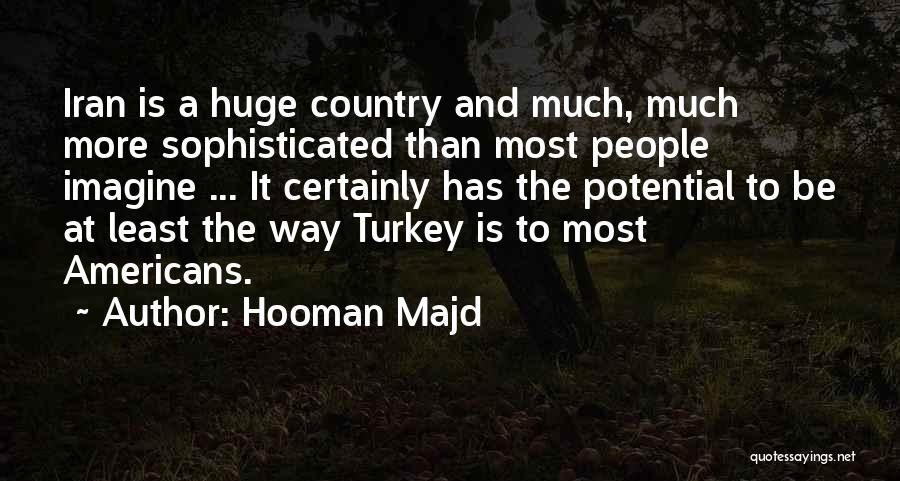 Turkey Country Quotes By Hooman Majd