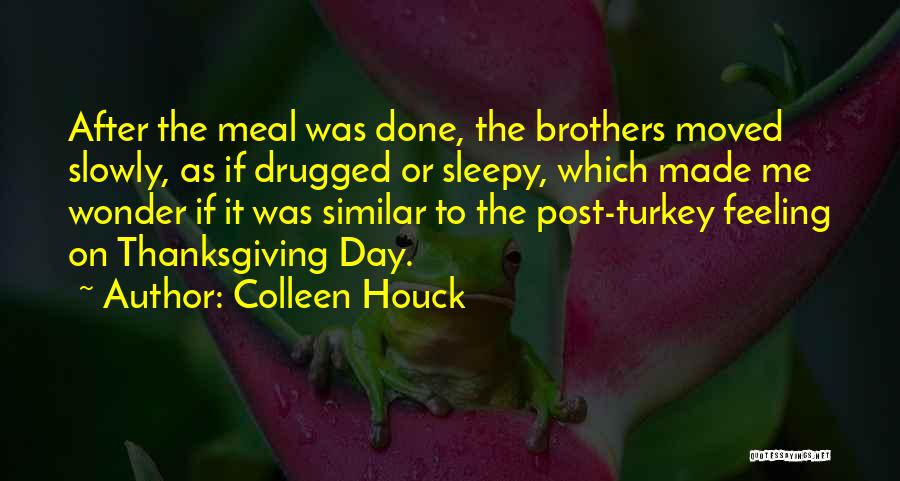 Turkey Day Thanksgiving Quotes By Colleen Houck Turkey Day Thanksgiving Quotes By Colleen Houck
