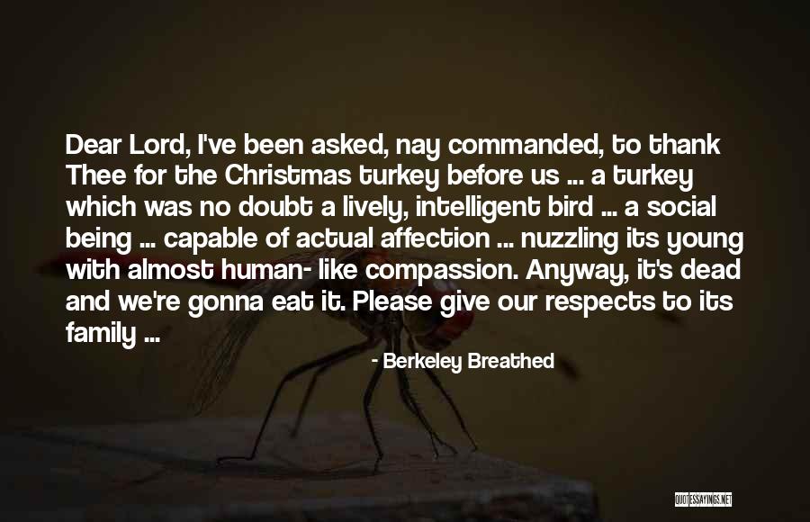 Turkey Like To Eat Quotes By Berkeley Breathed Turkey Like To Eat Quotes By Berkeley Breathed