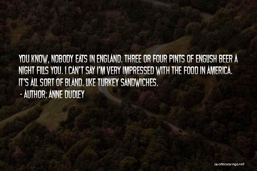 Turkey Sandwiches Quotes By Anne Dudley