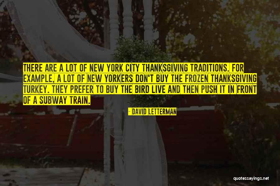 Turkeys And Thanksgiving Quotes By David Letterman Turkeys And Thanksgiving Quotes By David Letterman