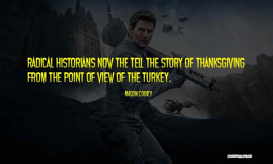 Turkeys And Thanksgiving Quotes By Mason Cooley Turkeys And Thanksgiving Quotes By Mason Cooley