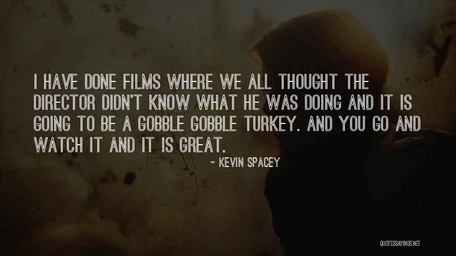Turkeys Quotes By Kevin Spacey