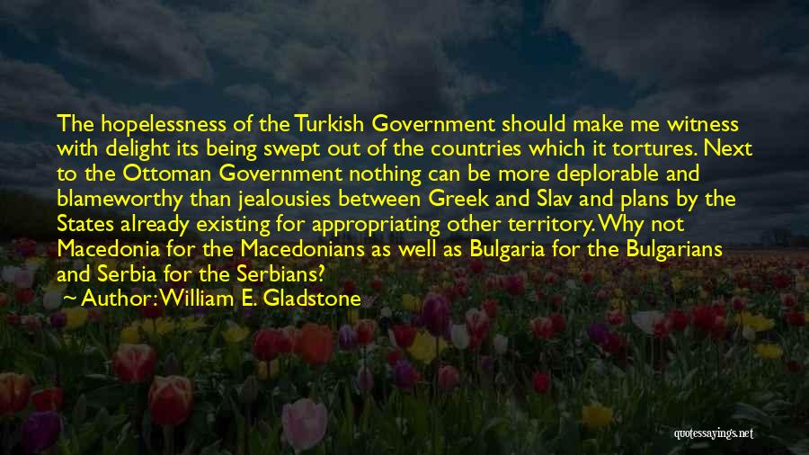 Turkish Delight Quotes By William E. Gladstone