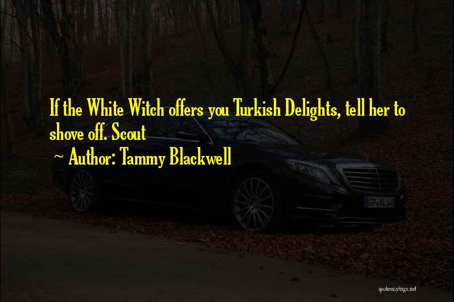 Turkish Delights Quotes By Tammy Blackwell