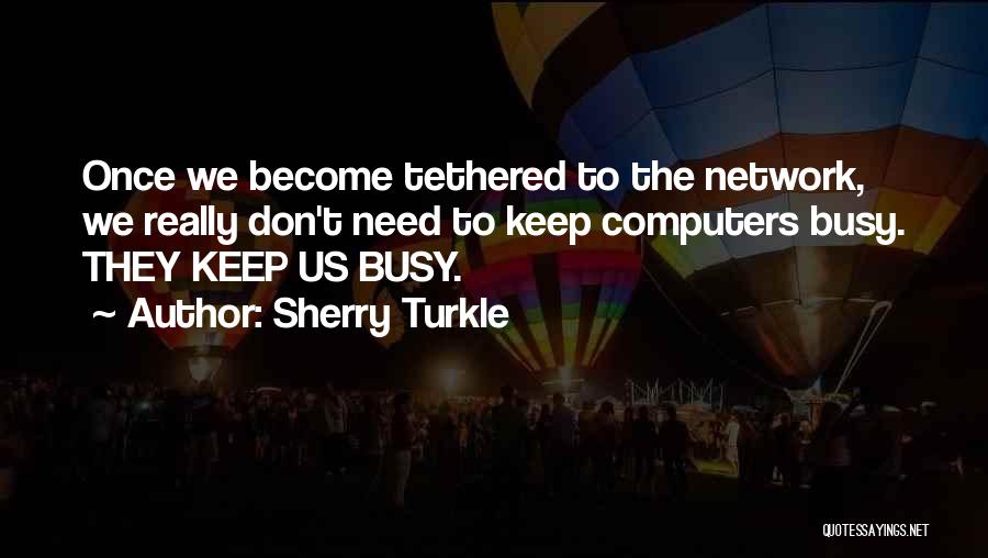 Turkle Quotes By Sherry Turkle