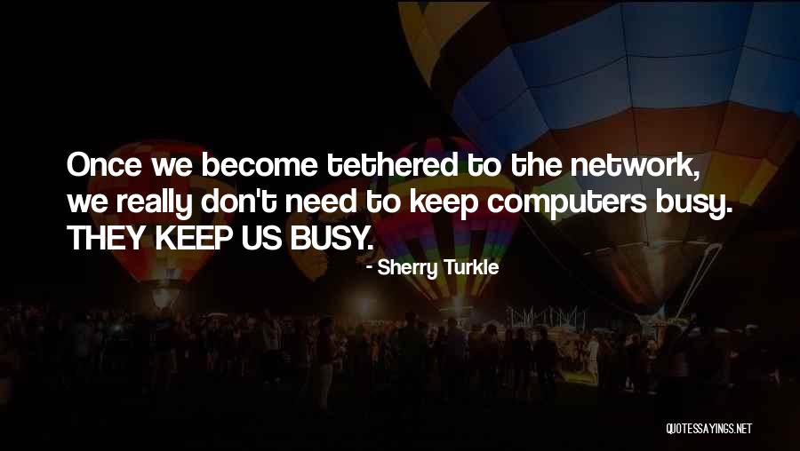 Turkle Quotes By Sherry Turkle