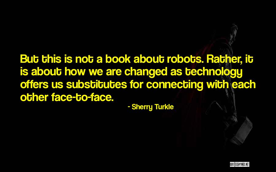 Turkle Quotes By Sherry Turkle