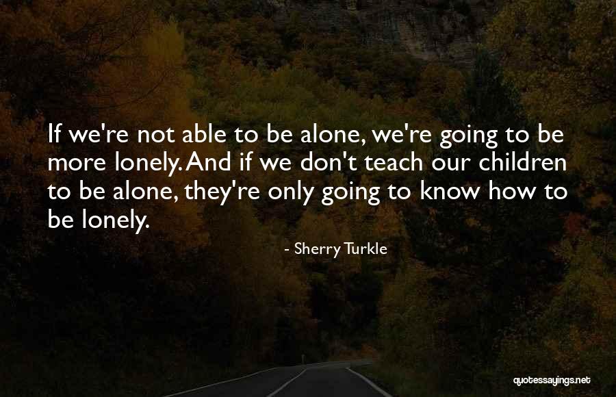 Turkle Quotes By Sherry Turkle