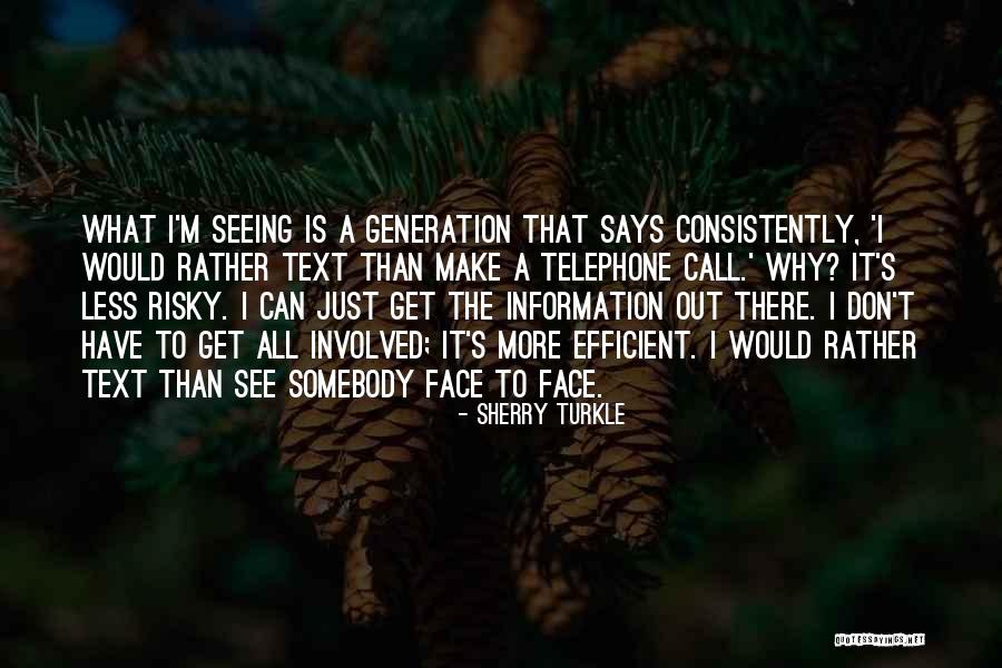 Turkle Quotes By Sherry Turkle