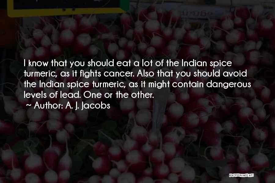 Turmeric Health Quotes By A. J. Jacobs