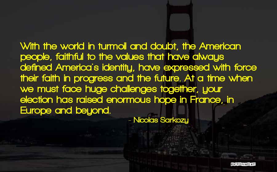 Turmoil In The World Quotes By Nicolas Sarkozy Turmoil In The World Quotes By Nicolas Sarkozy