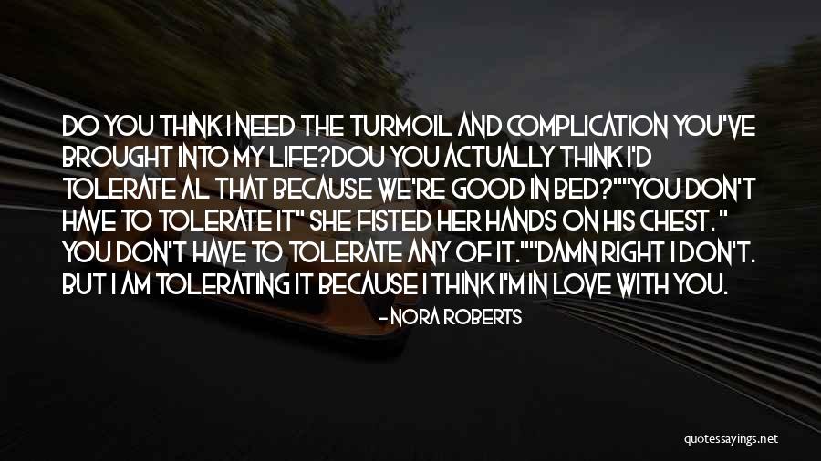 Turmoil Of Love Quotes By Nora Roberts Turmoil Of Love Quotes By Nora Roberts
