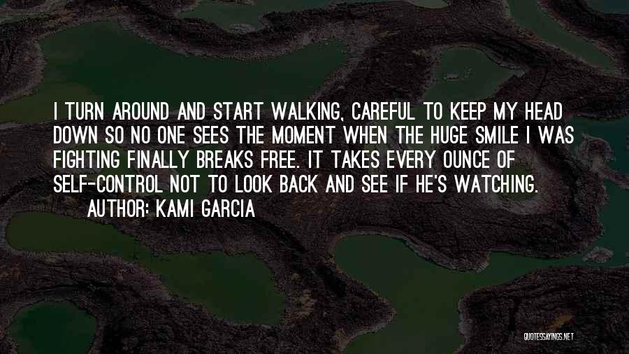 Turn Around And Smile Quotes By Kami Garcia