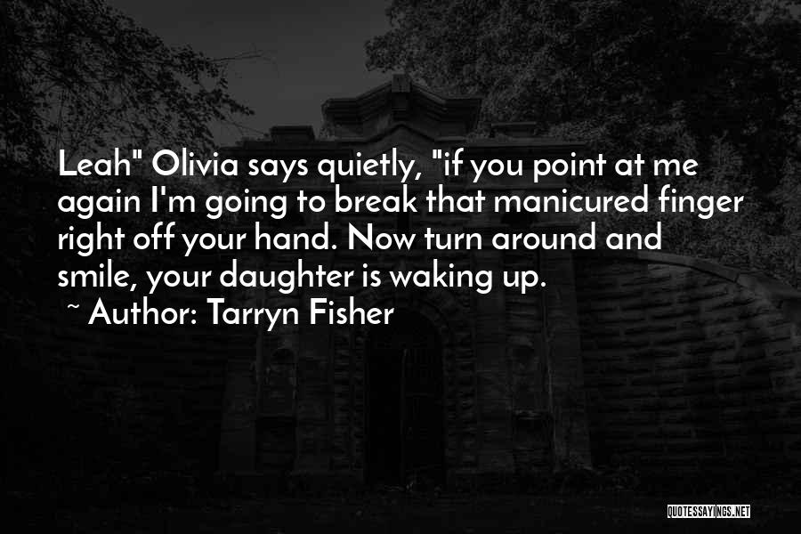 Turn Around And Smile Quotes By Tarryn Fisher