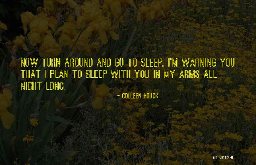 Turn Around Love Quotes By Colleen Houck