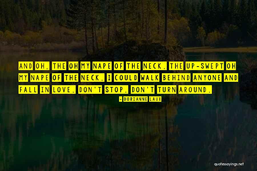 Turn Around Love Quotes By Dorianne Laux Turn Around Love Quotes By Dorianne Laux