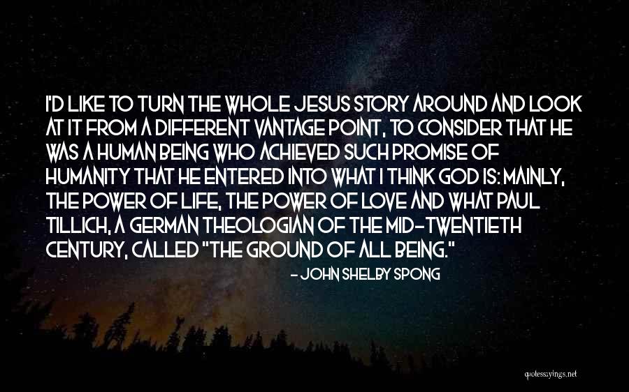 Turn Around Love Quotes By John Shelby Spong Turn Around Love Quotes By John Shelby Spong