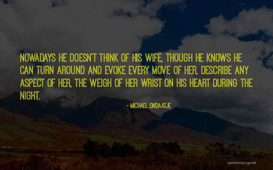 Turn Around Love Quotes By Michael Ondaatje