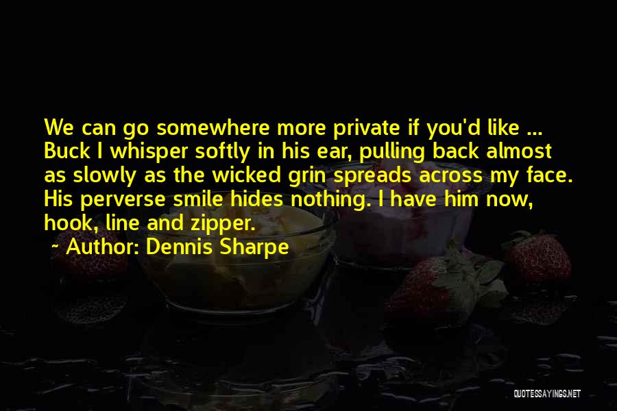 Turn Back And Smile Quotes By Dennis Sharpe